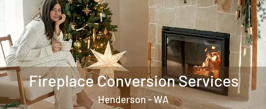 Fireplace Conversion Services Henderson - WA