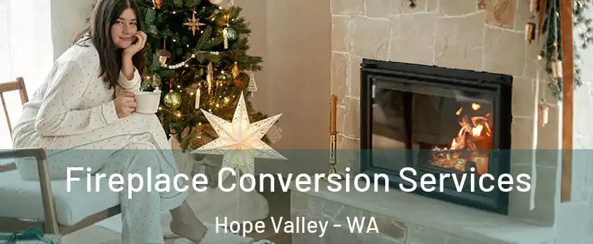 Fireplace Conversion Services Hope Valley - WA