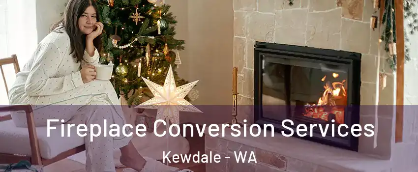  Fireplace Conversion Services Kewdale - WA