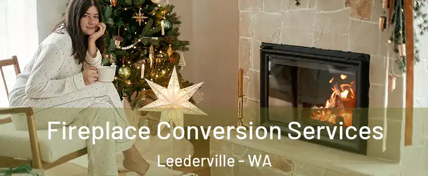 Fireplace Conversion Services Leederville - WA
