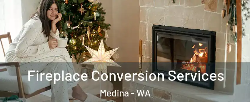 Fireplace Conversion Services Medina - WA