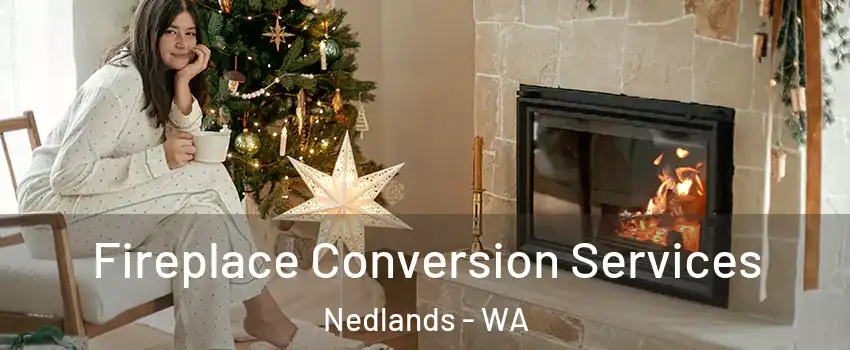 Fireplace Conversion Services Nedlands - WA