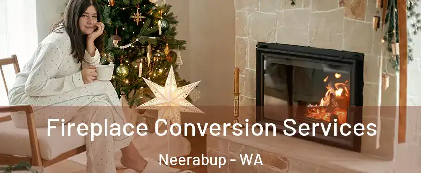 Fireplace Conversion Services Neerabup - WA