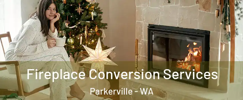 Fireplace Conversion Services Parkerville - WA