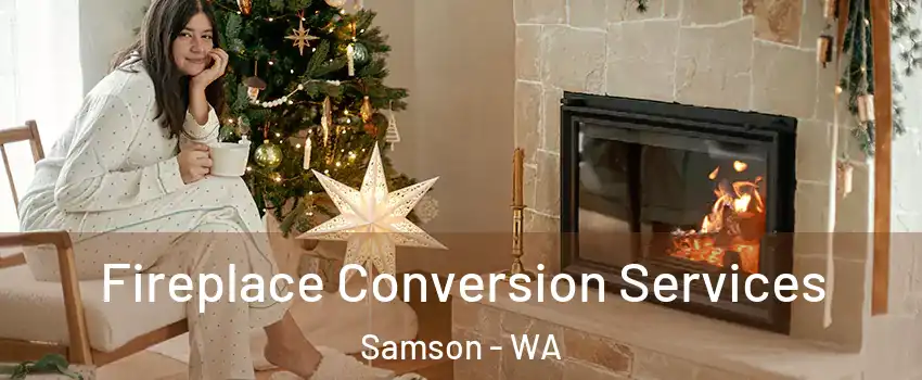 Fireplace Conversion Services Samson - WA