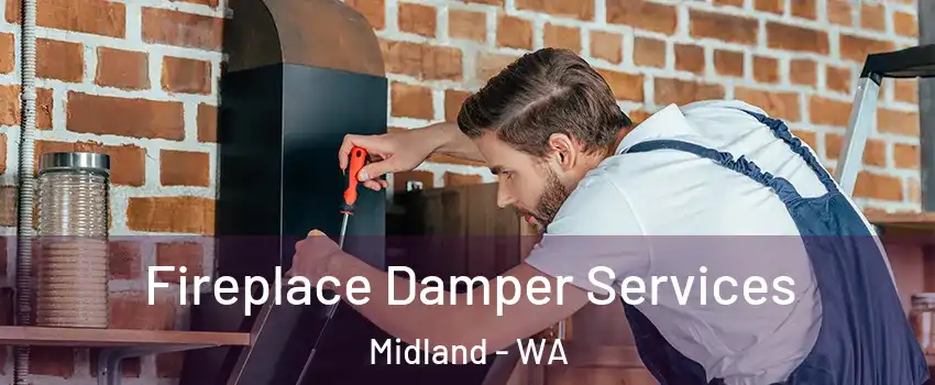 Fireplace Damper Services Midland - WA