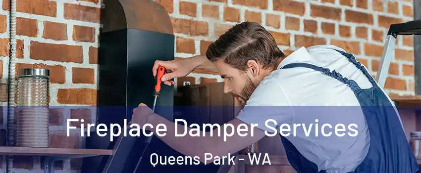 Fireplace Damper Services Queens Park - WA