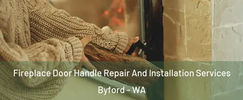 Fireplace Door Handle Repair And Installation Services Byford - WA