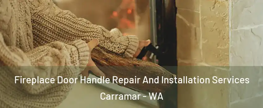 Fireplace Door Handle Repair And Installation Services Carramar - WA