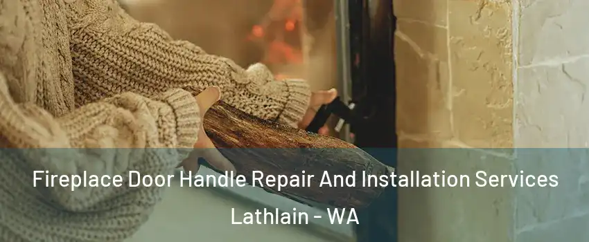 Fireplace Door Handle Repair And Installation Services Lathlain - WA
