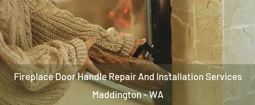 Fireplace Door Handle Repair And Installation Services Maddington - WA