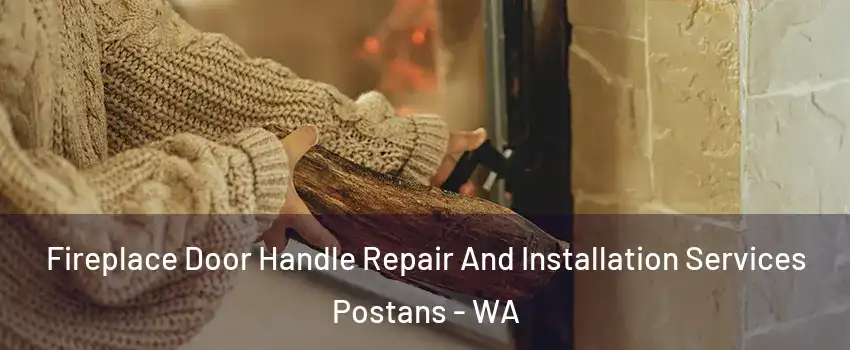 Fireplace Door Handle Repair And Installation Services Postans - WA