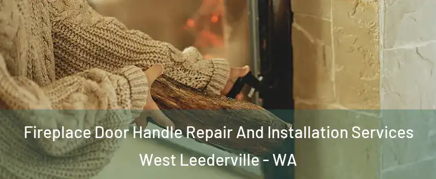 Fireplace Door Handle Repair And Installation Services West Leederville - WA