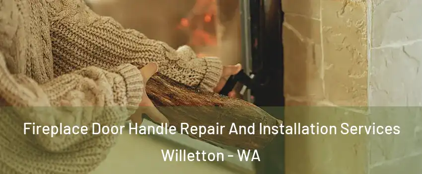 Fireplace Door Handle Repair And Installation Services Willetton - WA