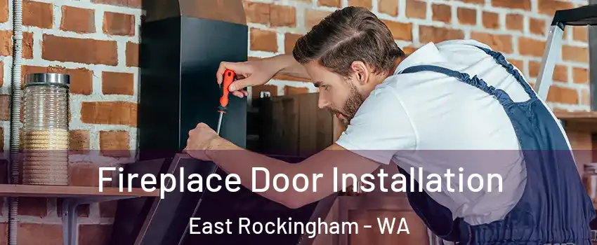 Fireplace Door Installation East Rockingham - WA