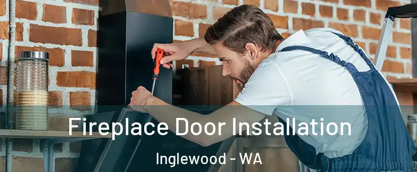 Fireplace Door Installation Inglewood - WA