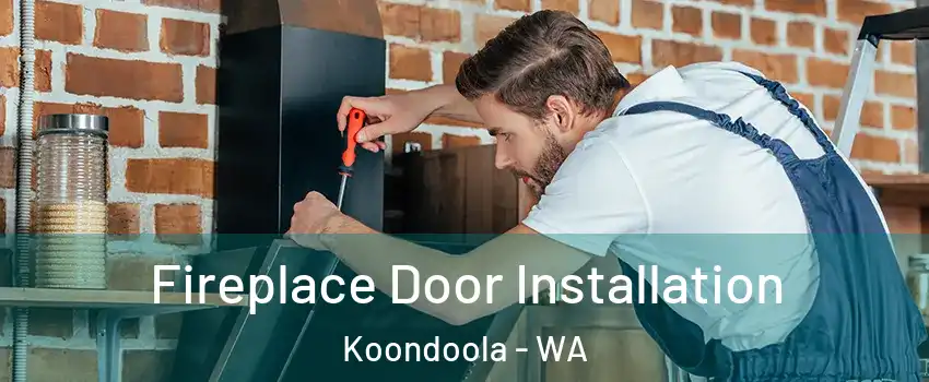 Fireplace Door Installation Koondoola - WA