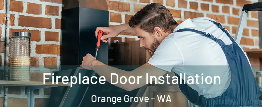Fireplace Door Installation Orange Grove - WA