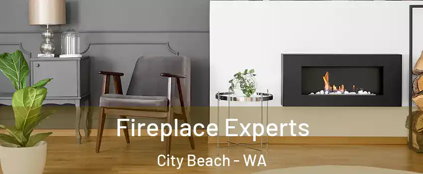Fireplace Experts City Beach - WA