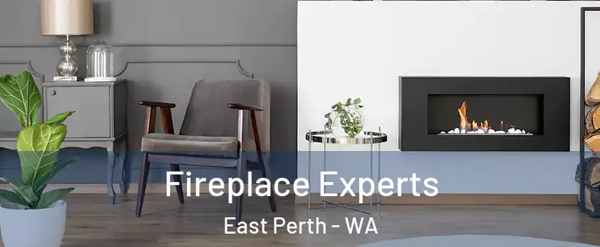 Fireplace Experts East Perth - WA