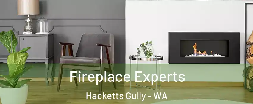 Fireplace Experts Hacketts Gully - WA