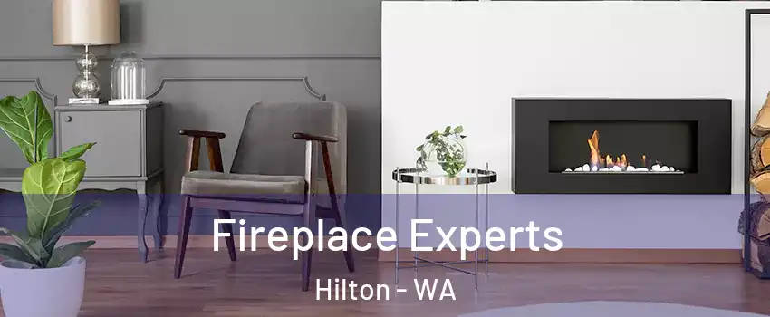 Fireplace Experts Hilton - WA