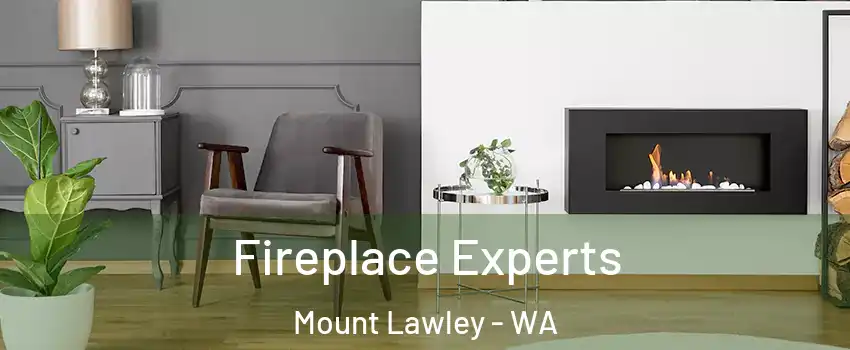 Fireplace Experts Mount Lawley - WA