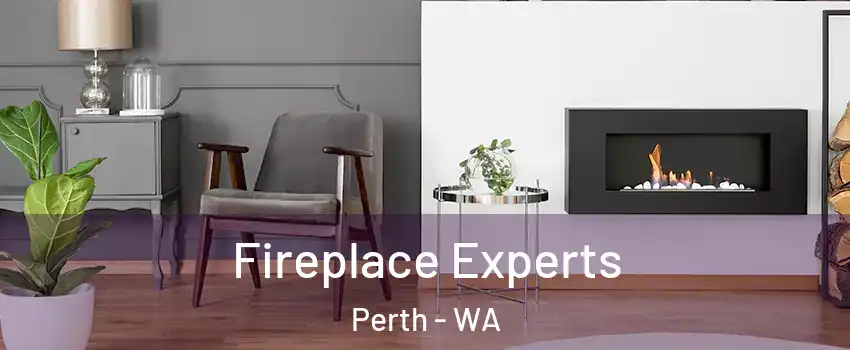 Fireplace Experts Perth - WA