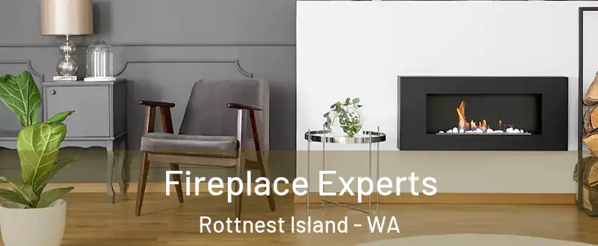 Fireplace Experts Rottnest Island - WA