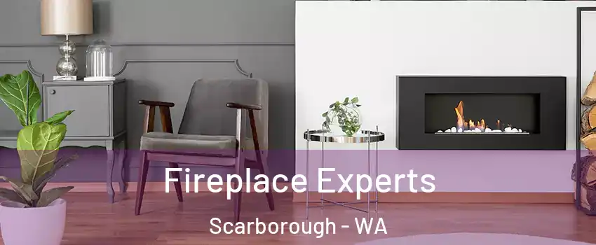 Fireplace Experts Scarborough - WA