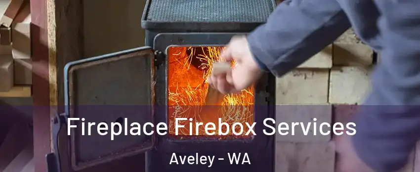 Fireplace Firebox Services Aveley - WA