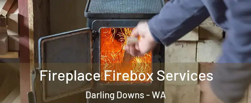 Fireplace Firebox Services Darling Downs - WA