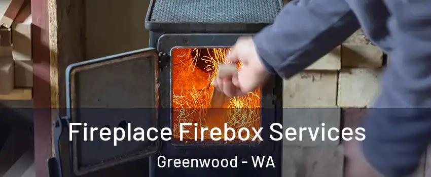Fireplace Firebox Services Greenwood - WA