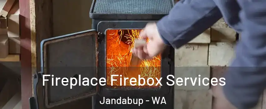 Fireplace Firebox Services Jandabup - WA