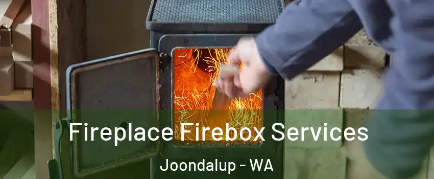 Fireplace Firebox Services Joondalup - WA