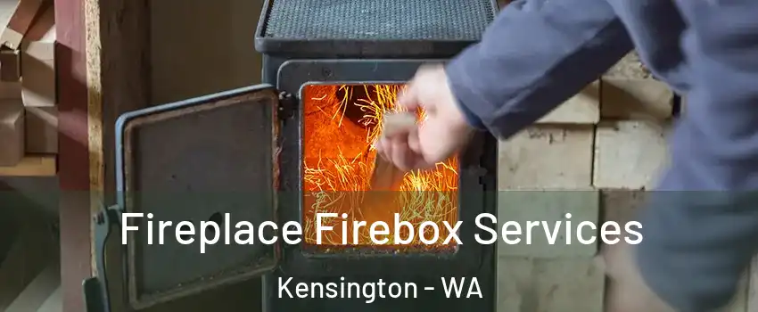 Fireplace Firebox Services Kensington - WA