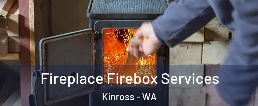 Fireplace Firebox Services Kinross - WA