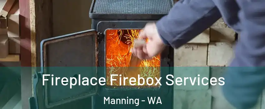 Fireplace Firebox Services Manning - WA
