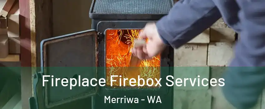 Fireplace Firebox Services Merriwa - WA
