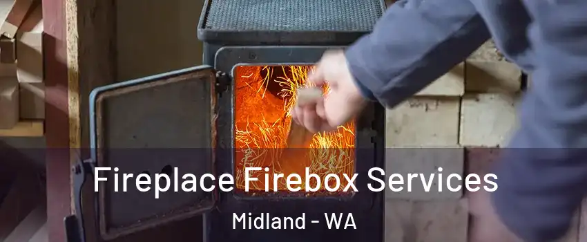 Fireplace Firebox Services Midland - WA