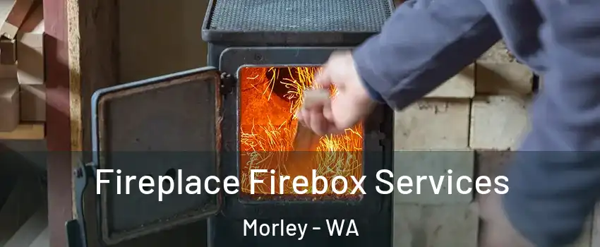 Fireplace Firebox Services Morley - WA