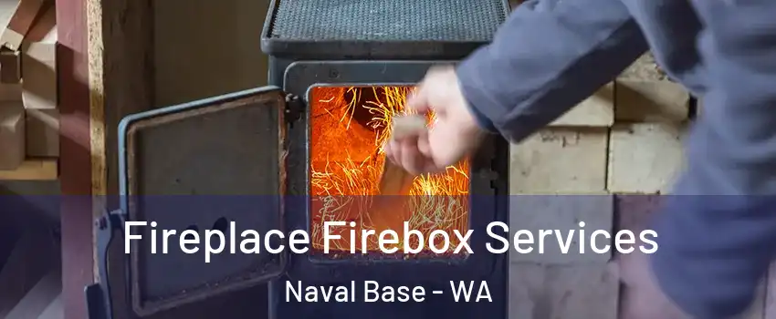 Fireplace Firebox Services Naval Base - WA
