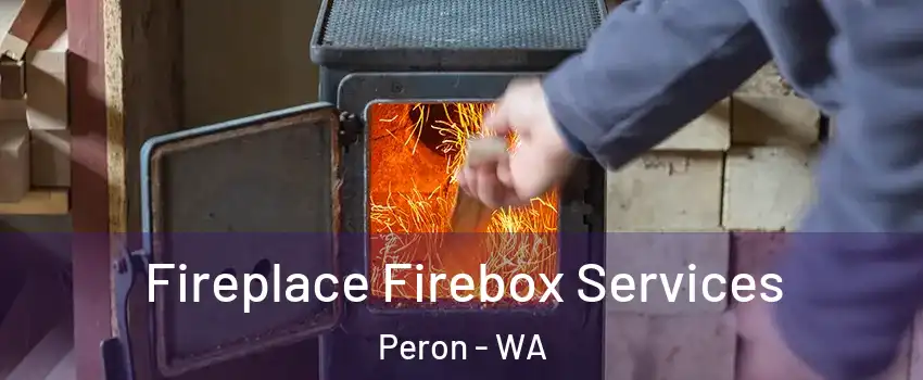 Fireplace Firebox Services Peron - WA