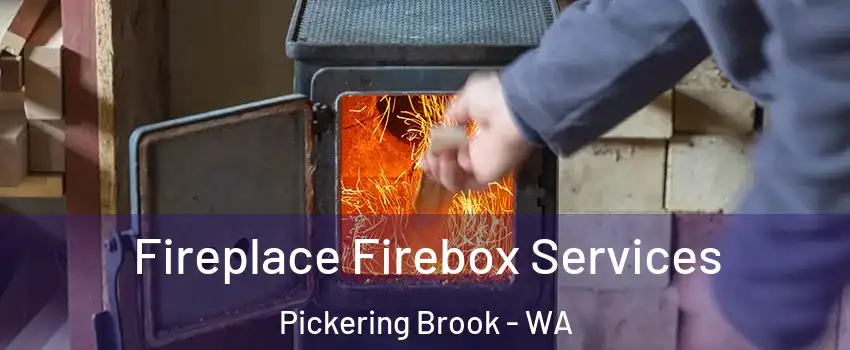 Fireplace Firebox Services Pickering Brook - WA