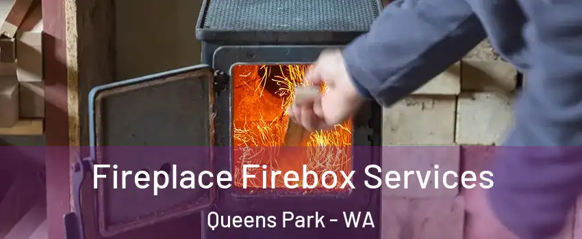Fireplace Firebox Services Queens Park - WA