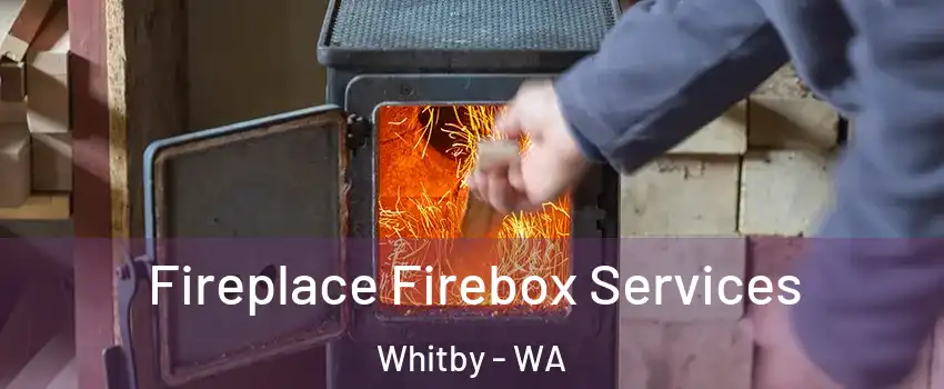 Fireplace Firebox Services Whitby - WA