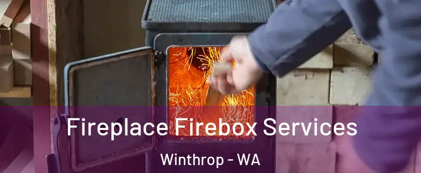 Fireplace Firebox Services Winthrop - WA