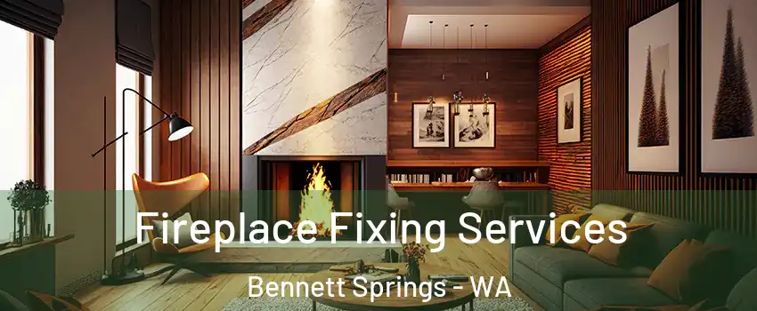 Fireplace Fixing Services Bennett Springs - WA