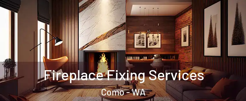 Fireplace Fixing Services Como - WA