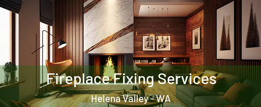  Fireplace Fixing Services Helena Valley - WA